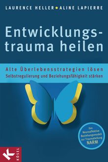 Entwicklungstrauma heilen.  Silvia Autenrieth