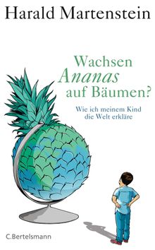 Wachsen Ananas auf Bumen?.  Harald Martenstein