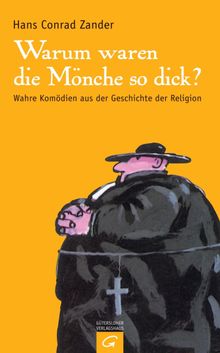 Warum waren die Mnche so dick?.  Hans Conrad Zander