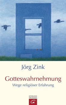 Gotteswahrnehmung.  Jrg Zink