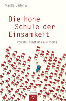 Die hohe Schule der Einsamkeit.  Mariela Sartorius