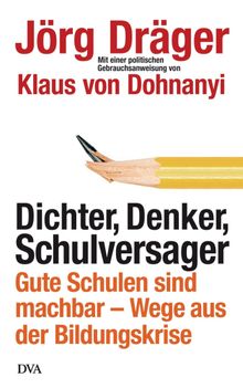 Dichter, Denker, Schulversager.  Jrg Drger