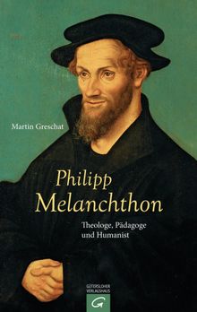 Philipp Melanchthon.  Martin Greschat