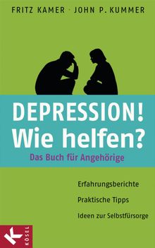 Depression! Wie helfen?.  John P. Kummer
