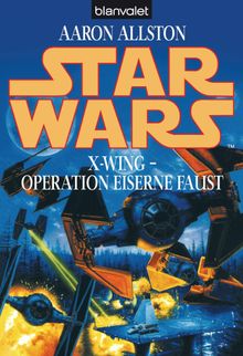 Star Wars. X-Wing. Operation Eiserne Faust.  Heinz Nagel