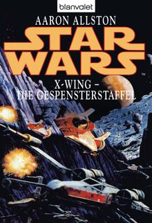 Star Wars. X-Wing. Die Gespensterstaffel.  Heinz Nagel