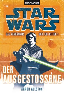 Star Wars. Das Verhngnis der Jedi-Ritter. Der Ausgestoene.  Andreas Kasprzak