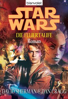 Star Wars. Die Feuertaufe.  Andreas Helweg