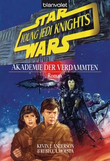 Star Wars. Young Jedi Knights 2. Akademie der Verdammten.  Kevin J. Anderson