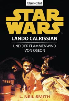 Star Wars. Lando Calrissian. Lando Calrissian und der Flammenwind von Oseon.  L. Neil Smith