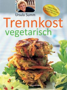 Trennkost vegetarisch.  Ursula Summ