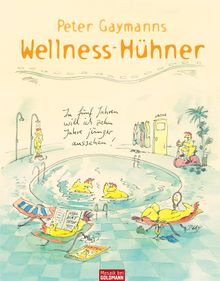 Peter Gaymanns Wellness-Hhner.  Peter Gaymann