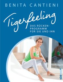 Tigerfeeling: Das Rckenprogramm fr sie und ihn.  Benita Cantieni