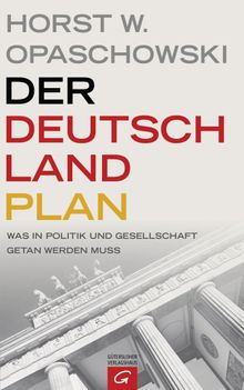 Der Deutschland-Plan.  Horst Opaschowski