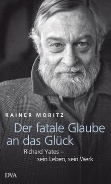 Der fatale Glaube an das Glck.  Rainer Moritz