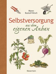 Selbstversorgung aus dem eigenen Anbau.  Maren Bustorf-Hirsch