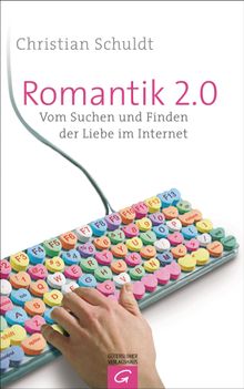 Romantik 2.0.  Christian Schuldt