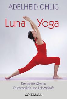 Luna-Yoga.  Adelheid Ohlig