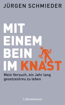 Mit einem Bein im Knast.  J?rgen Schmieder