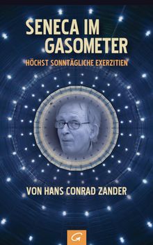 Seneca im Gasometer.  Hans Conrad Zander