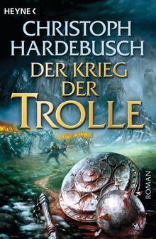 Der Krieg der Trolle (4).  Christoph Hardebusch