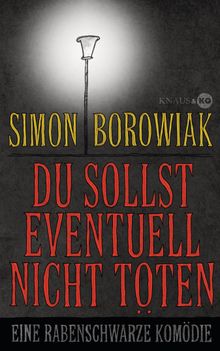 Du sollst eventuell nicht tten.  Simon Borowiak