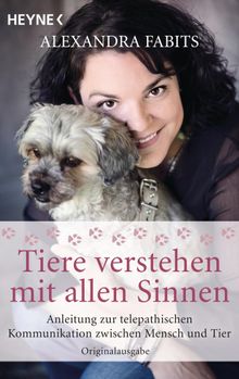 Tiere verstehen mit allen Sinnen.  Alexandra Fabits