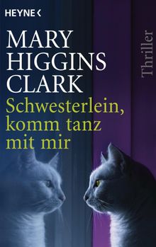 Schwesterlein, komm tanz mit mir.  Mary Higgins Clark