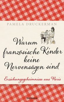 Warum franzsische Kinder keine Nervensgen sind.  Christiane Burkhardt