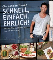 Schnell, einfach, ehrlich!.  Christian Henze