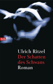 Der Schatten des Schwans.  Ulrich Ritzel