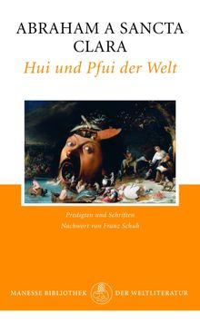 Hui und Pfui der Welt.  Abraham a Sancta Clara