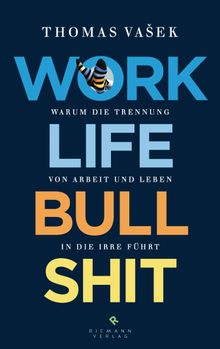 Work-Life-Bullshit.  Thomas Vaek
