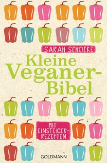 Kleine Veganer-Bibel.  Sarah Schocke