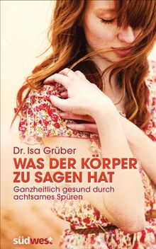 Was der Krper zu sagen hat.  Isa Grber