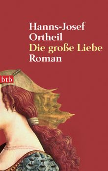 Die groe Liebe.  Hanns-Josef Ortheil