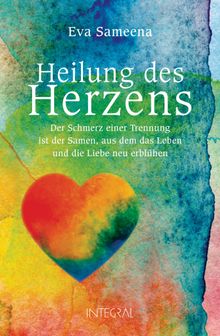 Heilung des Herzens.  Eva Sameena