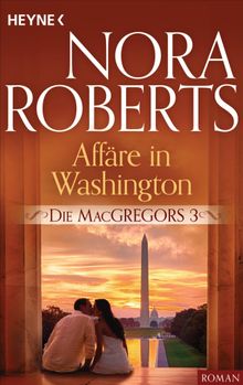 Die MacGregors 3. Affre in Washington.  Nora Roberts