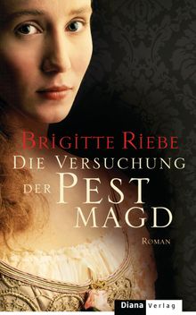 Die Versuchung der Pestmagd.  Brigitte Riebe