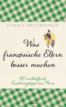 Was franzsische Eltern besser machen.  Henriette Zeltner-Shane