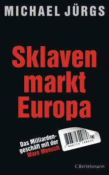 Sklavenmarkt Europa.  Michael Jrgs