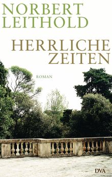 Herrliche Zeiten.  Norbert Leithold