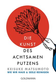 Die Kunst des achtsamen Putzens.  Wolfgang Hhn