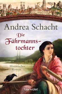 Die Fhrmannstochter.  Andrea Schacht