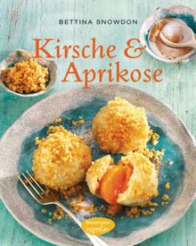 Kirsche & Aprikose.  Bettina Snowdon