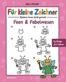 Fr kleine Zeichner - Feen und Fabelwesen.  Nico Fauser