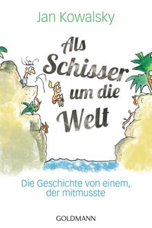 Als Schisser um die Welt.  Jan Kowalsky