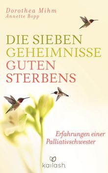 Die sieben Geheimnisse guten Sterbens.  Dorothea Mihm