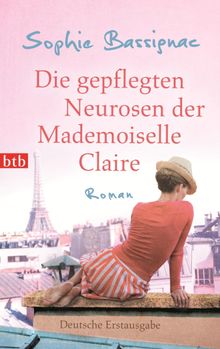 Die gepflegten Neurosen der Mademoiselle Claire.  Michael v. Killisch-Horn