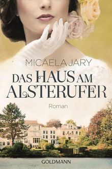 Das Haus am Alsterufer.  Micaela Jary